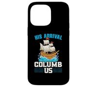 Il suo arrivo Columb Us Columbus Day Cristoforo Colombo Custodia per iPhone 14 Pro Max