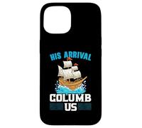 Il suo arrivo Columb Us Columbus Day Cristoforo Colombo Custodia per iPhone 15