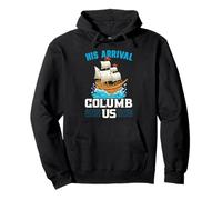 Il suo arrivo Columb Us Columbus Day Cristoforo Colombo Felpa con Cappuccio