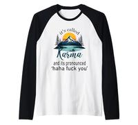 Il suo chiamato karma e il suo pronunciato haha cazzo divertente vita Maglia con Maniche Raglan