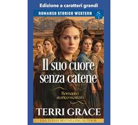 Il suo cuore senza catene: Edizione a caratteri grandi