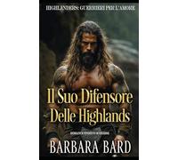 Il Suo Difensore Delle Highlands: Romance Storico Scozzese