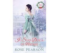 Il suo Duca di Natale: Un romanzo Regency