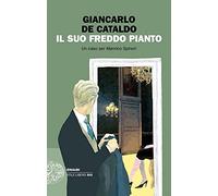 Il suo freddo pianto. Un caso per Manrico Spinori