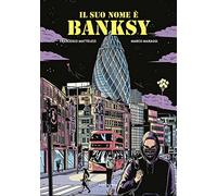 Il suo nome è Banksy
