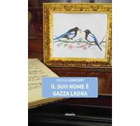 Il suo nome è gazza ladra