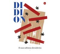 Il suo ultimo desiderio - Didion Joan
