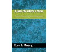 Il suono che salverà la Chiesa: Cantare in Chiesa: Musica, Spirito e rivoluzione liturgica