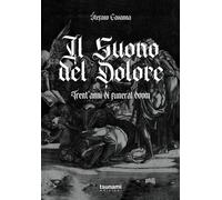 Il suono del dolore. Trent'anni di funeral doom - Cavanna Stefano