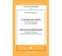 Il suono del muro. Der klang der mauer. Il ruolo della musica nelle due Germanie