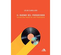 Il suono del progresso. Esplorazioni sonore nel rock progressivo