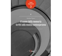 Il suono della memoria. Scritti sulla musica contemporanea