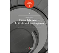 Il suono della memoria. Scritti sulla musica contemporanea