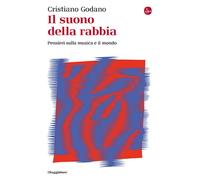 Il suono della rabbia. Pensieri sulla musica e il mondo [Paperback] [Jun 18, 202