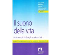 Il suono della vita. Musicoterapia tra famiglia, scuola, società