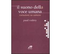 Il suono della voce umana. Variazioni su Cartesio