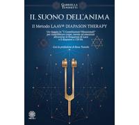 Il suono dell'anima. Il metodo LAAV® Diapason Therapy