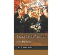 Il suono dell'anima: Raccolta poetica