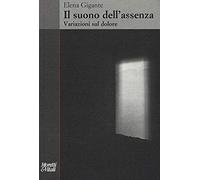 Il suono dell'assenza. Variazioni sul dolore