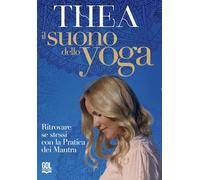 LIBRO IL SUONO DELLO YOGA - LA PRATICA DEI MANTRA - THEA CRUDI
