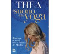 LIBRO IL SUONO DELLO YOGA - LA PRATICA DEI MANTRA - THEA CRUDI