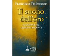 Il suono dell'oro: La materia che ascolta la memoria