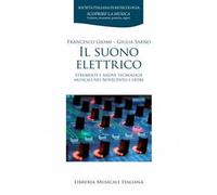 Il suono elettrico. Strumenti e nuove tecnologie musicali nel Novecento e oltre