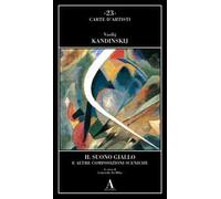 Il suono giallo e altre composizioni sceniche