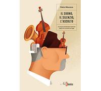 Libri Pietro Misuraca - Il Suono, Il Silenzio, L'ascolto. La Musica Di Salvatore