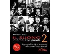 Il suono intorno alle parole. Rapporto confidenziale sul lato oscuro della canzone d'autore. Con CD Audio. Vol. 2