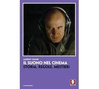 Il suono nel cinema. Storia, regole, mestieri