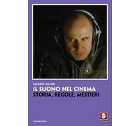 Il suono nel cinema. Storia, regole, mestieri