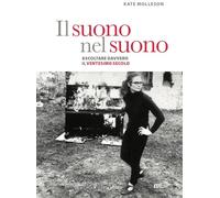 Il suono nel suono. Ascoltare davvero il Ventesimo secolo.