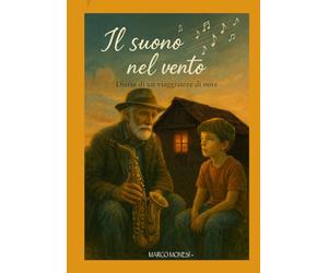 IL SUONO NEL VENTO: Diario di un viaggiatore di note