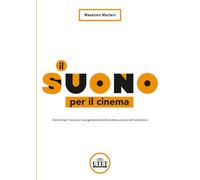 IL SUONO PER IL CINEMA: Elementi per l’analisi e la progettazione della materia sonora nell’audiovisivo