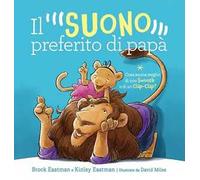 Il suono preferito di papà. Ediz. illustrata