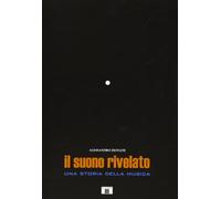 Il suono rivelato. Una storia della musica