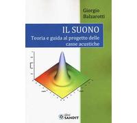 Il suono. Teoria e guida al progetto delle casse acustiche
