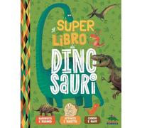 Libri Desfour Aurélie / Éric Mathivet - Il Super Libro Dei Dinosauri. Ediz. A Co