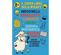 Il super libro delle risate: indovinelli, barzellette divertenti per ridere in famiglia, curiosità, colmi, problemi di matematica e risate assicurate per tutti.