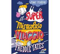Il super miracoloso viaggio di Freddie Yates