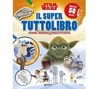 Il super tuttolibro. Star Wars. Con adesivi. Ediz. a colori