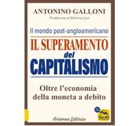 Il superamento del capitalismo. Il mondo post-angloamericano. Oltre l'econ...