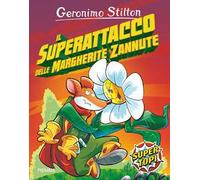Il superattacco delle margherite zannute. Ediz. illustrata