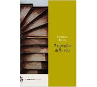 Il superfluo della vita [Paperback] [Oct 17, 2025] Tieck, Ludwig and Capriolo, P
