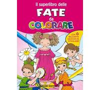 Il superlibro delle fate da colorare