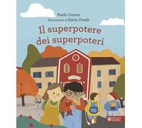 Il superpotere dei superpoteri. Ediz. a colori
