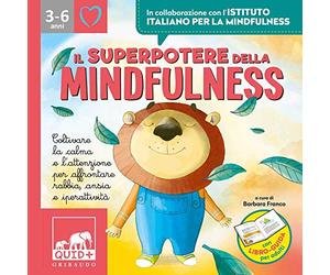 Il superpotere della mindfulness. Coltivare la calma e l'attenzione per affrontare rabbia, ansia e iperattività