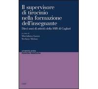 Il supervisore di tirocinio nella formazione dell'insegnante. Dieci anni di attività della SSIS di Cagliari