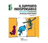 Il supporto indispensabile. Psicopedagogia e neuroscienze in aiuto dello sport giovanile